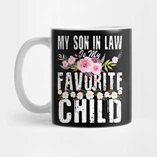 My Son-In-Law Is My Favorite Child For Mother-In-Law Mug